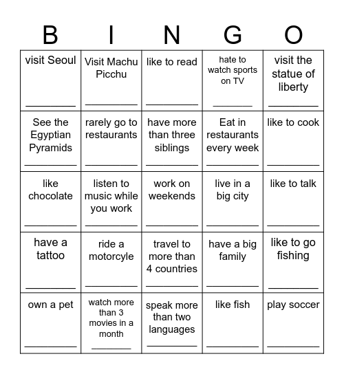 Ask your classmates questions.  If they answer, "yes," write their names Bingo Card