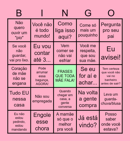 FRASES QUE TODA MÃE FALA Bingo Card