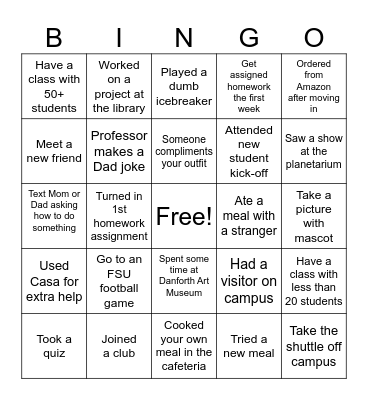 Welcome to your 1st Month of College! Complete 5 across, down, diagonal and text picture for a prize! Bingo Card