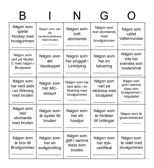 Bröllopsbingo! Hitta en person som stämmer in på påståendet och skriv namnet. En person får bara vara med en gång. Bingo Card