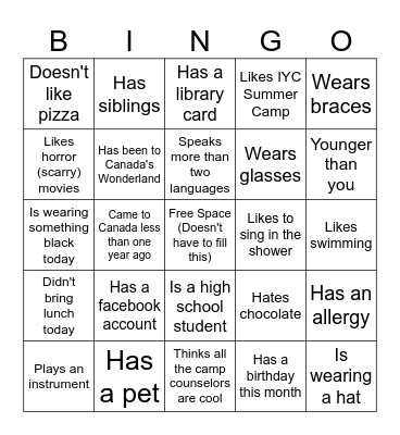 HUMAN BINGO:Find people who fit the descriptions. Write their names in the boxes but you cannot use the same name twice. The first person who gets a cross (any direction) needs to say BINGO and is the winner! Bingo Card