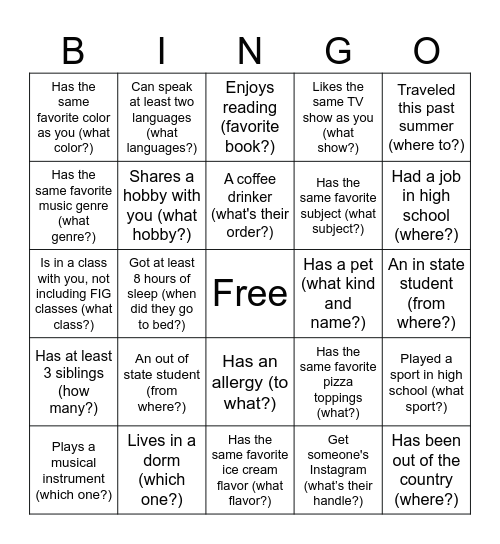 Find someone who fits the square and write their name and the answer to the question! Bingo Card