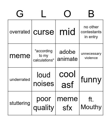 GOBGOBGLOBGLOB ENTRY BINGO Card