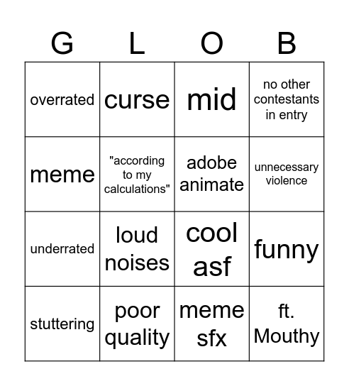 GOBGOBGLOBGLOB ENTRY BINGO Card