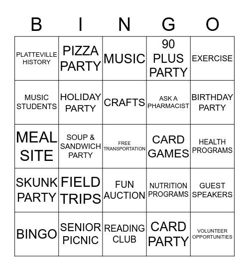 Platteville Senior Center is more than just BINGO Come check us out.  55 South Court Street 348-9934 Bingo Card