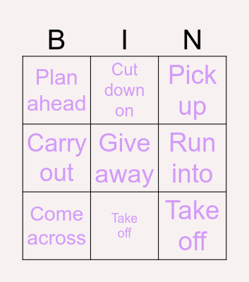 Phrasal verbs - 1 Bingo Card