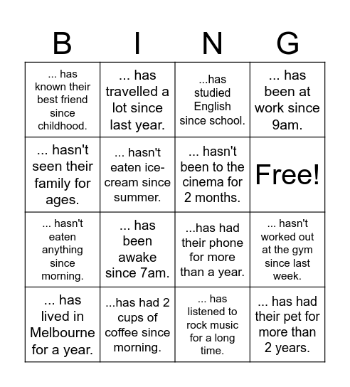 Present Perfect since and for "Find someone who..." Bingo Card