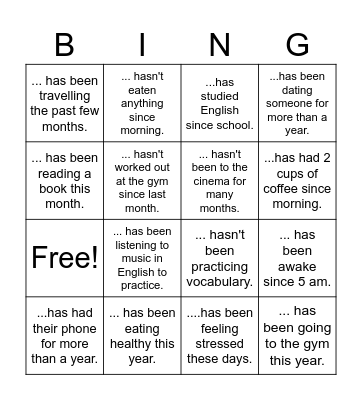 Present Perfect since and for "Find someone who..." Bingo Card