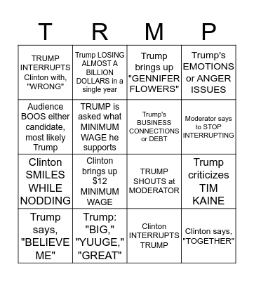 BELIEVE ME, OUR BINGO CARD IS MORE PRESIDENTIAL! Bingo Card