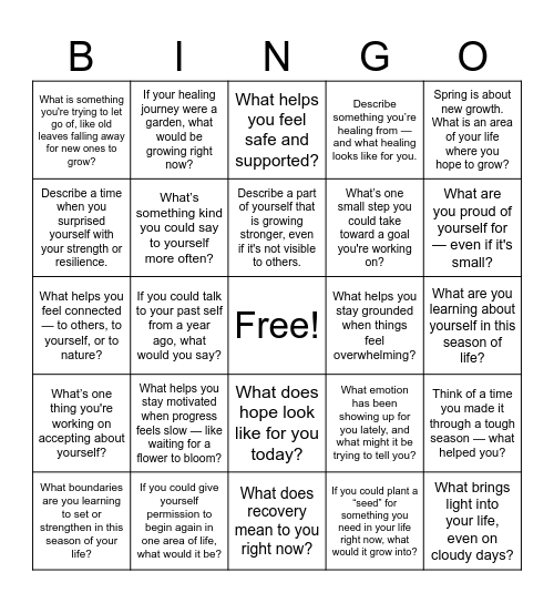 UntiWhat helps you stay motivated when progress feels slow — like waiting for a flower to bloom?  🌱 If you could give yourself permission to begin again in one area of life, what would it be?  🌼 Describe a part of yourself that is growing stronger, even Bingo Card