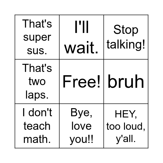 Things Ms. Edwards Says Bingo Card