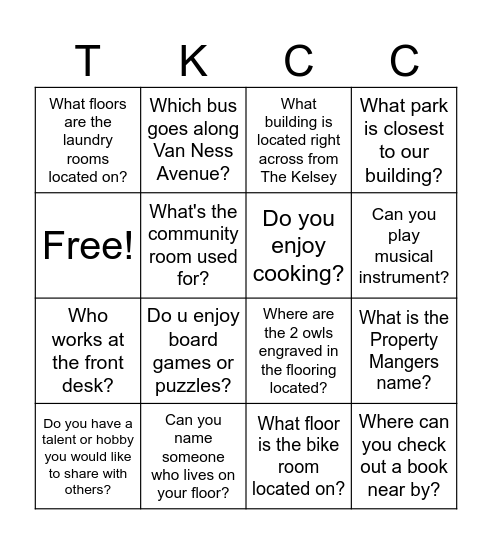 THE KELSEY CIVIC CENTER BINGOEach square contains a question about the building, staff, or surrounding community. Work with your team to find the answers.Write your answers in the box or on the side. First team to complete a BINGO (four in a row) wins  Bingo Card