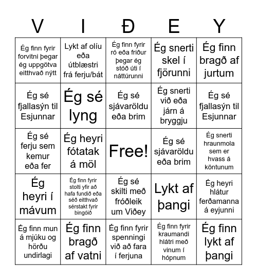 Merkið við reitina jafnóðum og þið sjáið og upplifið eitthvað, nýtið ykkur svo upplifunina í að skrifa um hana í leiðarbókina Bingo Card