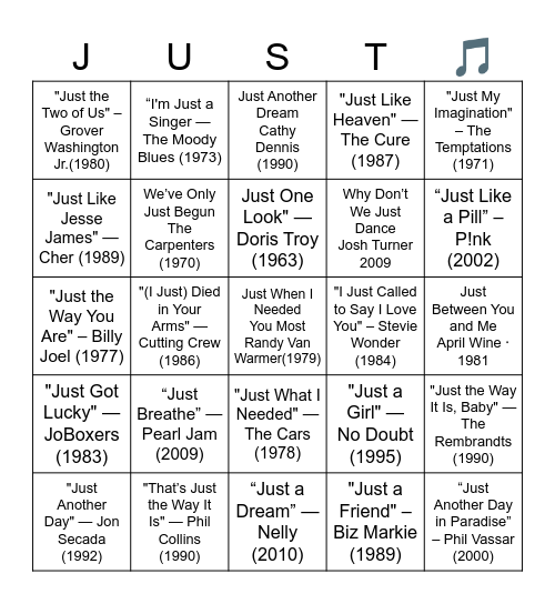 "Just" in time! Songs with the word "Just" in the title. Bingo Card
