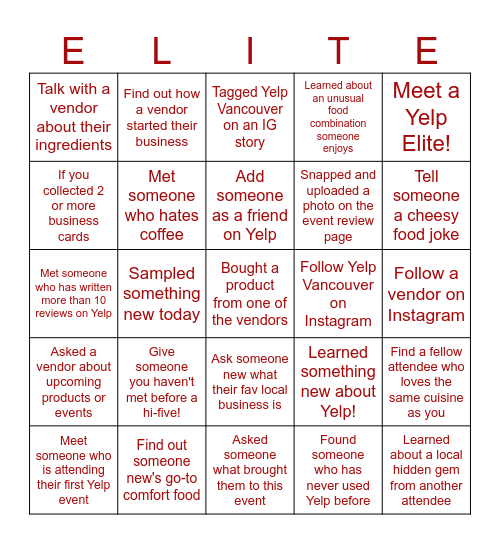 Get to know your community! The first 5 people to cross out all of the boxes will get a Yelp prize bag, reach out to a Yelp team member to claim yours! Bingo Card