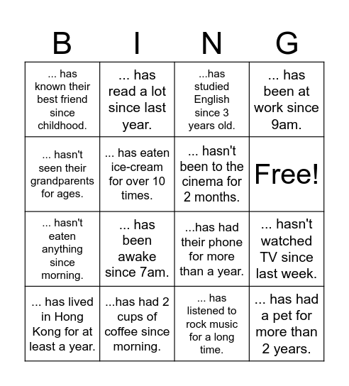 Present Perfect since and for "Find someone who..." Bingo Card