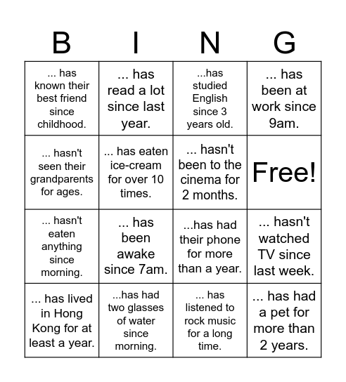 Present Perfect since and for "Find someone who..." Bingo Card