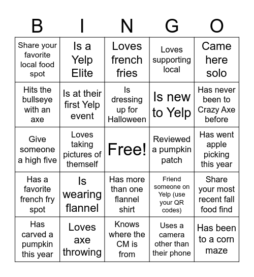RULES: Each person can only help you check off one box. Complete the card to win a Yelp goodie! When you finish, holler at your CM to claim your prize. Have fun and get mingling! Bingo Card
