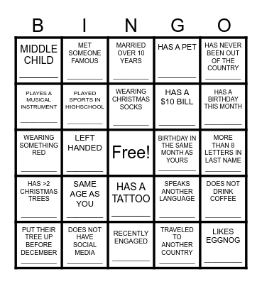 Jingle and Mingle BINGO                 Talk to the other guests to find someone who matches each clue. The first one to get 5 squares and call out 'BINGO" wins! Bingo Card